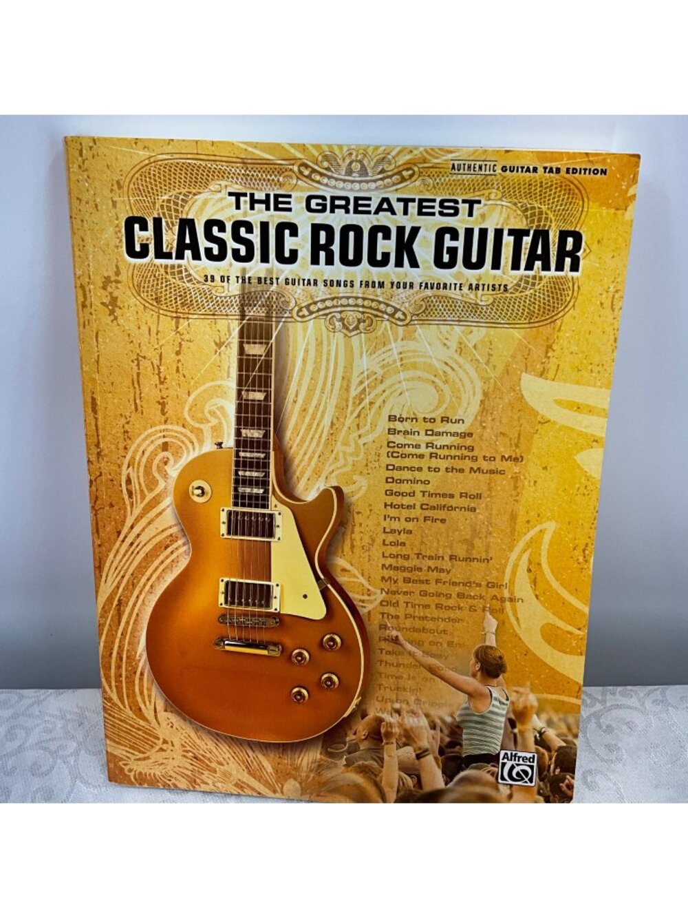 The Greatest Classic Rock Guitar Book: Authentic Guitar Tab Edition 39 Songs Alf